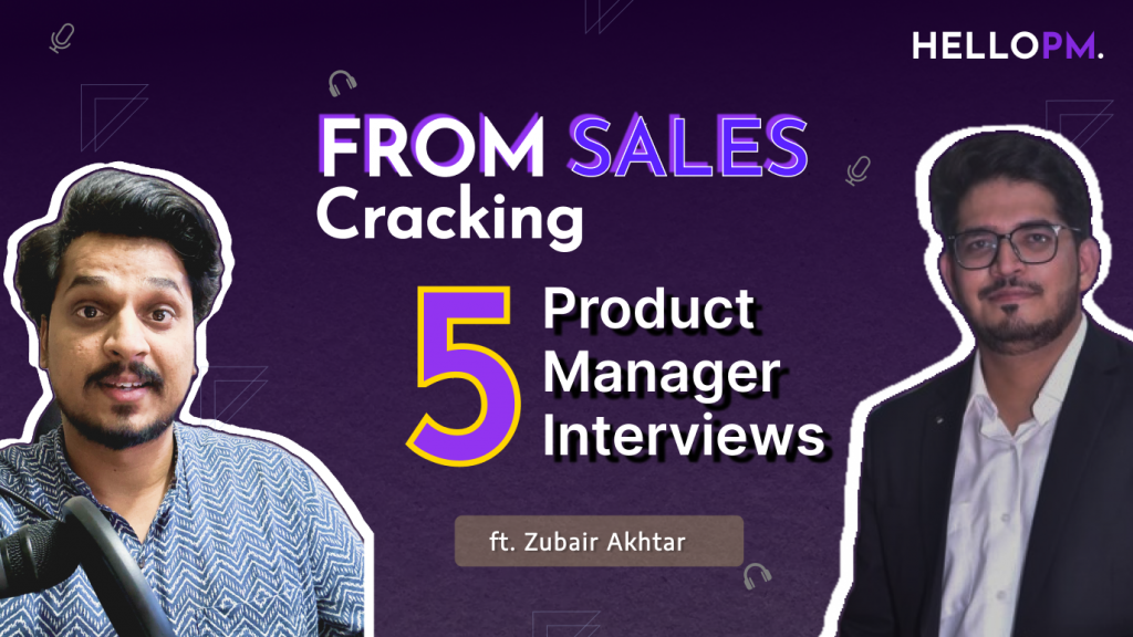Transition From Sales to Product Management: A Journey of Insights and Success | ft. Jubair Akhtar