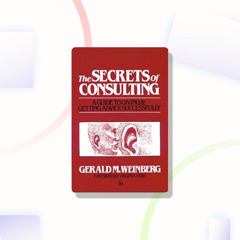 The Secrets of Consulting by Gerald Weinberg | Book Summary | Soft skills for PM